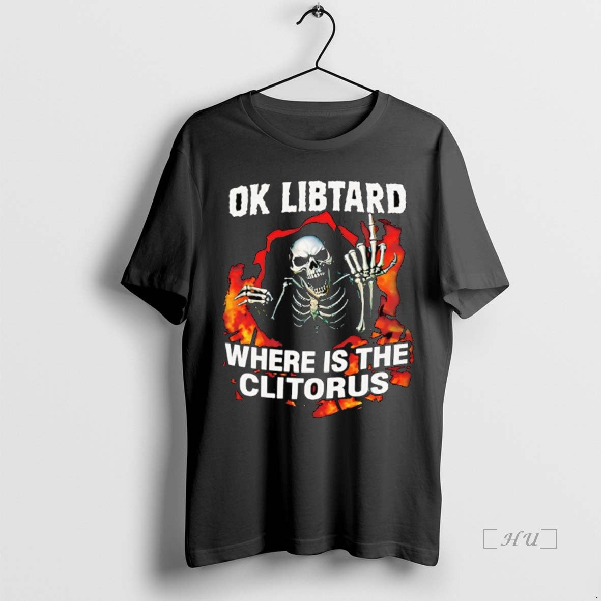 Trending Skeleton Middle Finger Ok Libtard Where Is The Clitorus T-Shirts, Hoodie, Sweatshirt | InkThreadWorks.com