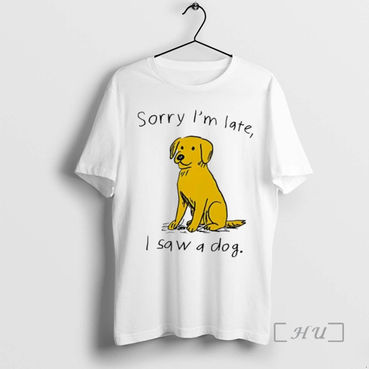 Trending Sorry Im Late I Saw A Dog T-Shirts, Hoodie, Sweatshirt | InkThreadWorks.com
