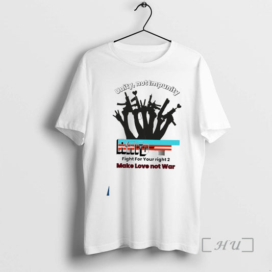 Trending Unity Not Impunity Rafc Fight For Your Right 2 Make Love Not War Premium T-Shirts, Hoodie, Sweatshirt