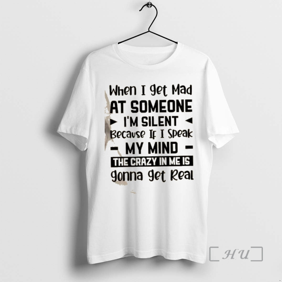 Trending When I Get Mad At Someone Im Silent Because If I Speak My Mind T-Shirts, Hoodie, Sweatshirt | InkThreadWorks.com