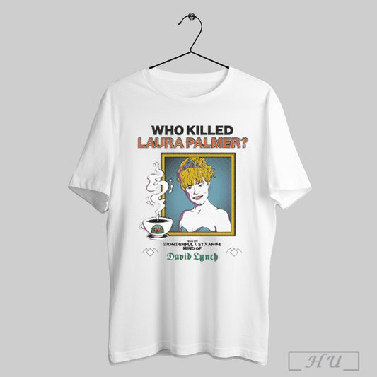 Trending Who Killed Laura Palmer From The Wonderful And Strange Mind Of David Lynch