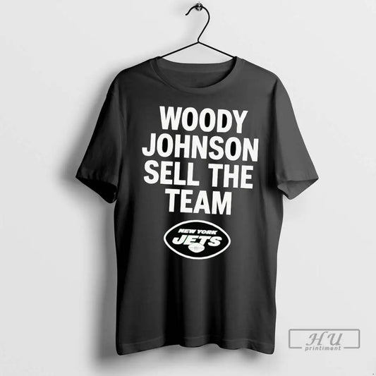 Trending Woody Johnson Sell The Team New York Jets T Shirts