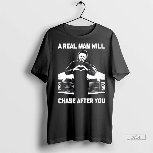 Trendy 2025 A Real Man Will Chase After You Michael Myers Halloween Shirt Sweater