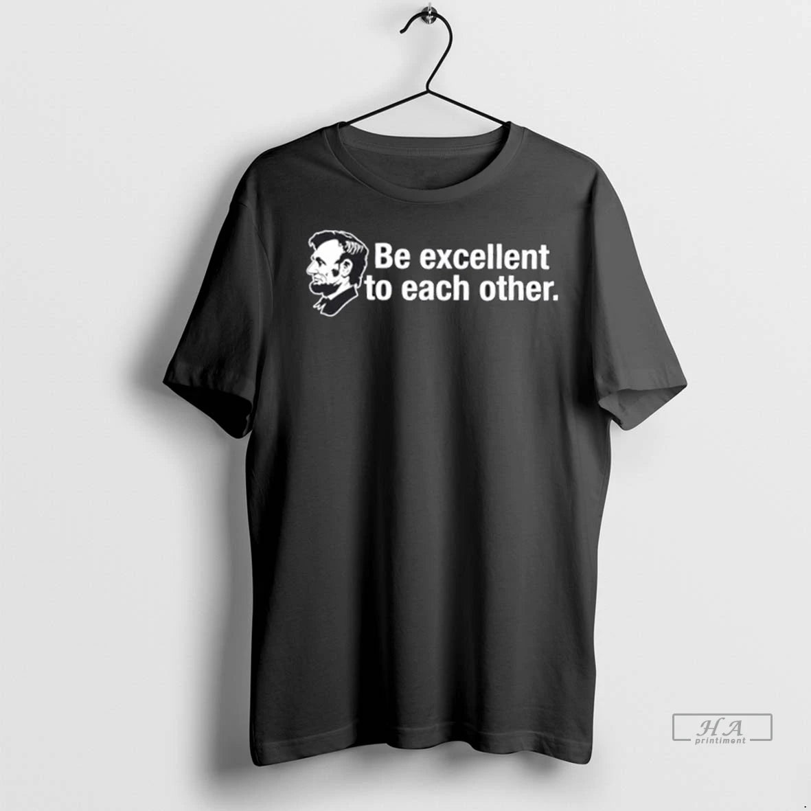 Trendy Abraham Lincoln Be Excellent To Each Other Shirt Sweater
