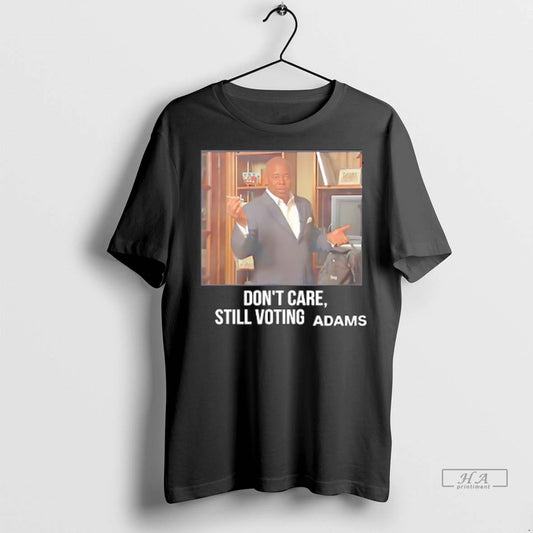 Trendy Dont Care Still Voting Adams Shirt Sweater