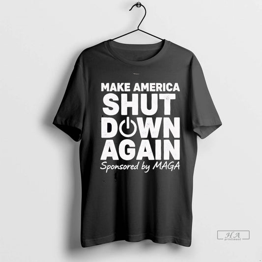 Trendy Officials Make America Shut Down Again Sponsored By Maga Shirt Sweater