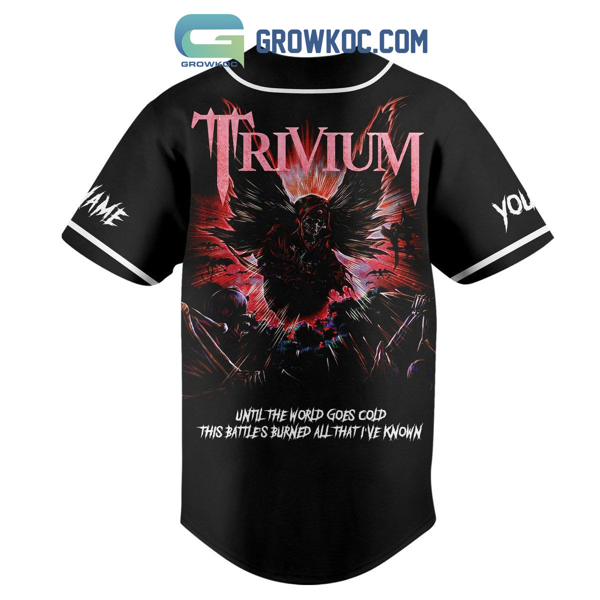 Trivium Until The World Goes Cold This Battles Burned All That I’ve Known Personalized Baseball Jersey