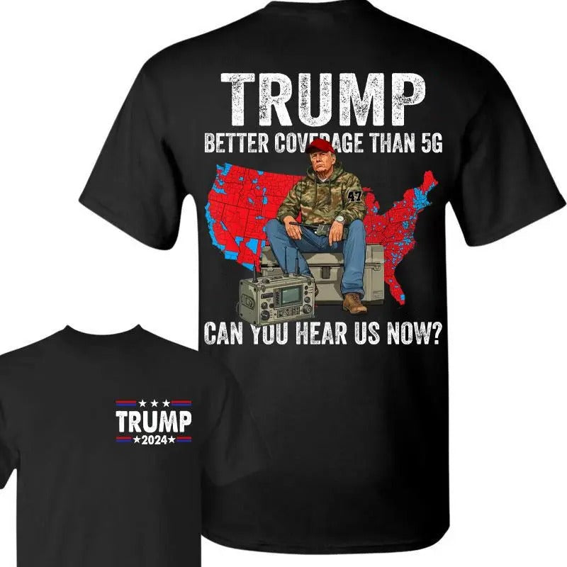 Trum Better Coverage Than 5g Can You Hear Us Now Shirt ,Trum Won Shirt, Trum Hunting Camo Shirts, For Men, For Women...