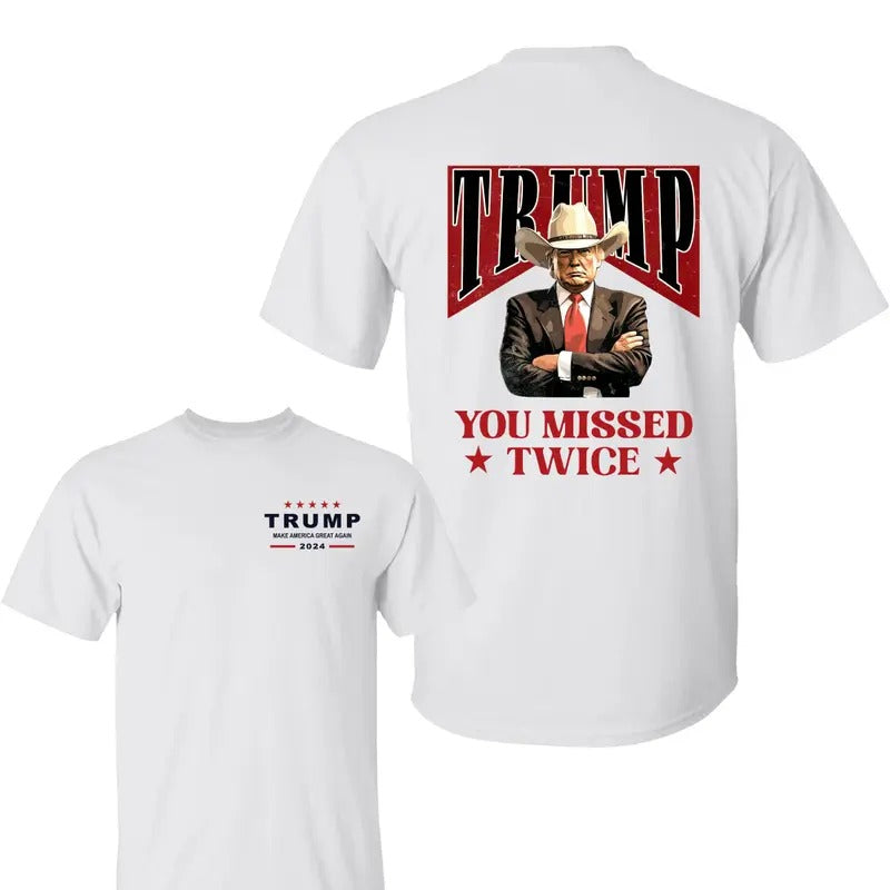 Trum Cowboy You Missed Twice Shirt, Trum Make American Great Again Shirt, Trum 2024 Shirt, Election 2024 Shirt, All Sizes, For Men, For Women