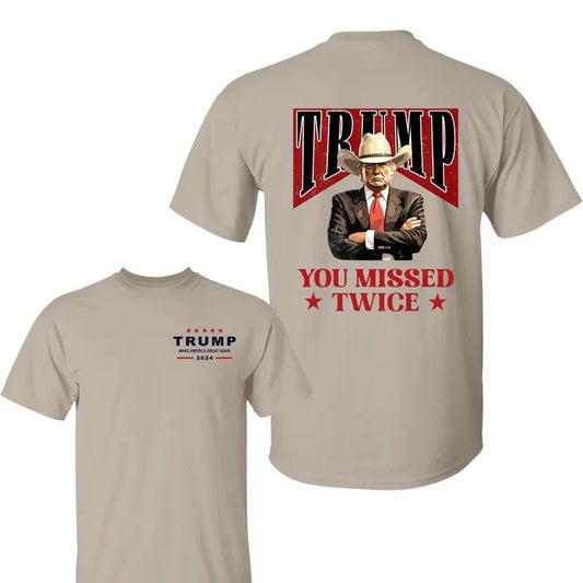 Trump Cowboy You Missed Twice 2 Side Shirt, Trump Make American Great Again Shirt, Trump 2024 Shirt, Assassination Attempt Trump T-Shirt, Election Shirt, Election 2024 Tee, Stand With Trump Shirt, All Sizes, For Men, For Women