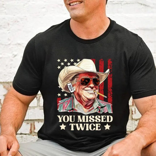 Trump Cowboy You Missed Twice Shirt - Sweatshirt - Hoodie, Trump Make American Great Again Shirt, Trump 2024 Shirt, Assassination Attempt Trump T-Shirt, Election Shirt, Election 2024 Tee, Stand With Trump Shirt, All Sizes, For Men, For Women Menswear Top