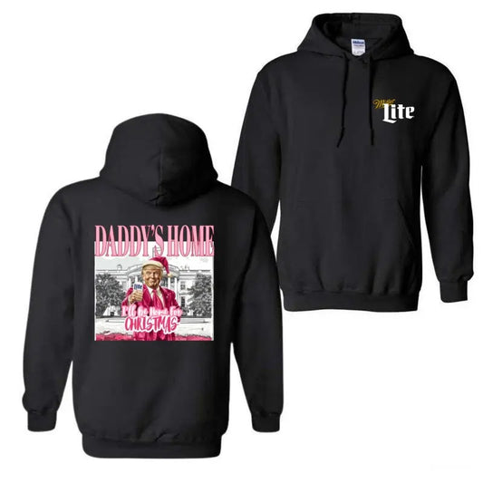 Trump Daddy Home I'll Be Home for Christmas Hoodie, Miler Lite Trump Shirt, Trum Christmas Sweatshirt , 47th President of US, For Men, For Women