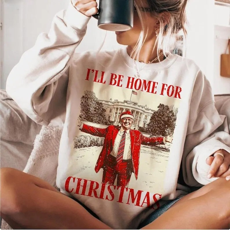 Trump I'll Be Home for Christmas - Humorous Trump Christmas T-Shirtstyle{n002}3 T-Shirts, Hoodie, Sweatshirt