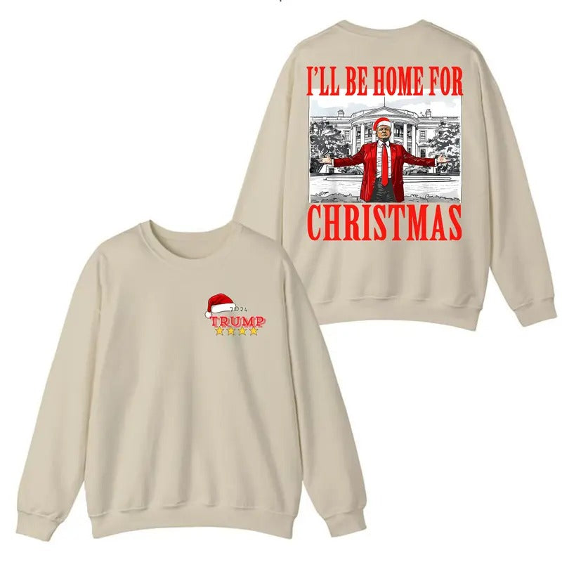 Trump I'll Be Home for Christmas Hoodie, Trump Christmas Pullover, Funny Trump Xmas Hoodie for Men, for Women - Menswear