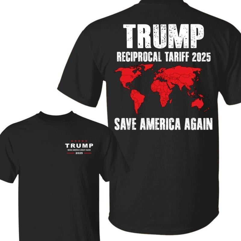 Trump Tariffs Shirt, Reciprocal Tariff 2025 Save America Again T-shirt, Unisex Cotton Casual Graphic Tops