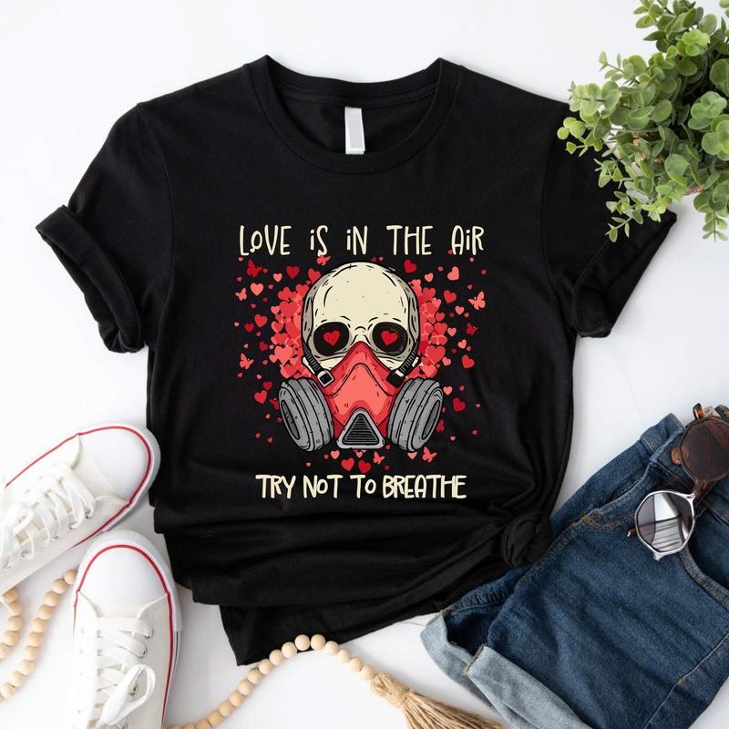 Try Not To Breath Valentine Shirt, Anti Valentine Skull T-shirt, Funny Valentine's Day Short Sleeve, Love Shirt,...