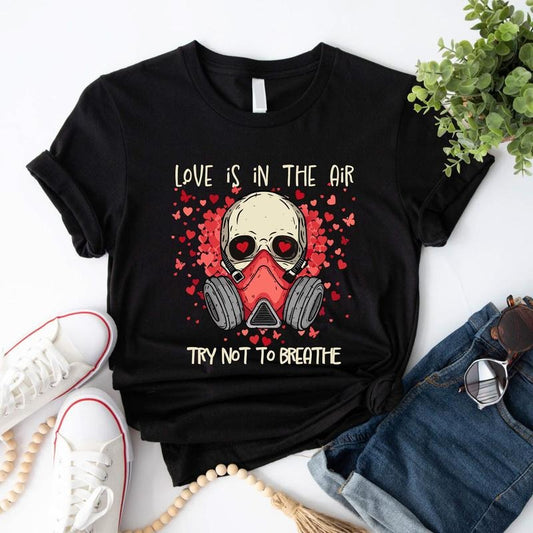 Try Not To Breath Valentine Shirt, Anti Valentine Skull T-shirt, Funny Valentine's Day Short Sleeve, Love Shirt,...