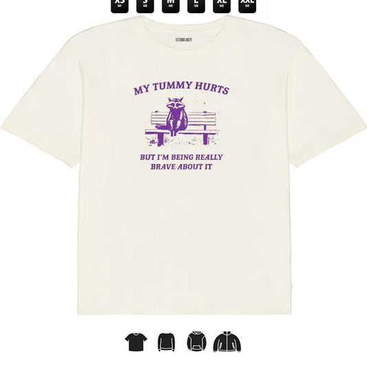 Tummy Hurts, But I am Brave  l Unisex T-Shirt, Gifts Hoodie, Sweatshirt | InkThreadWorks.com