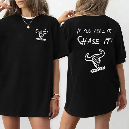Twisters If You Feel It Chase It Unisex T Shirt Fo_990 - Unisex And Inclusive - Multiple Colorways