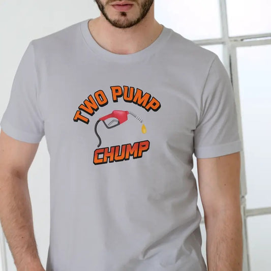 Two Pump Chump T Shirt, Unisex Cotton Casual Menswear Hoodie, Sweatshirt | InkThreadWorks.com