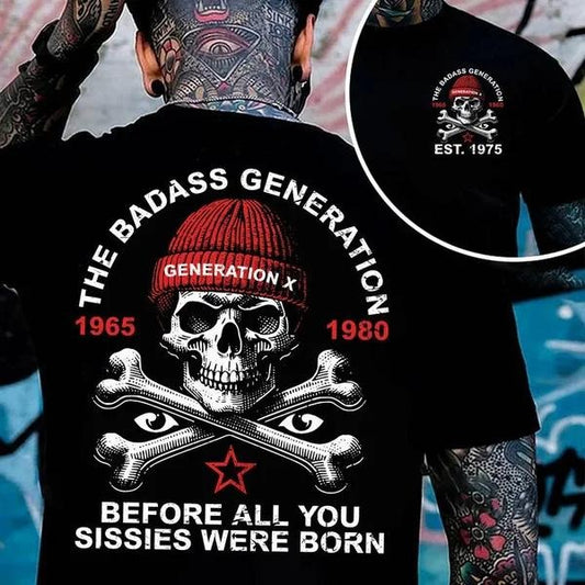 Two-sided Custom Gen X T-shirt, The Badass Generation Before All You Sissies Were Born Hoodies, Inspired Funny Saying...