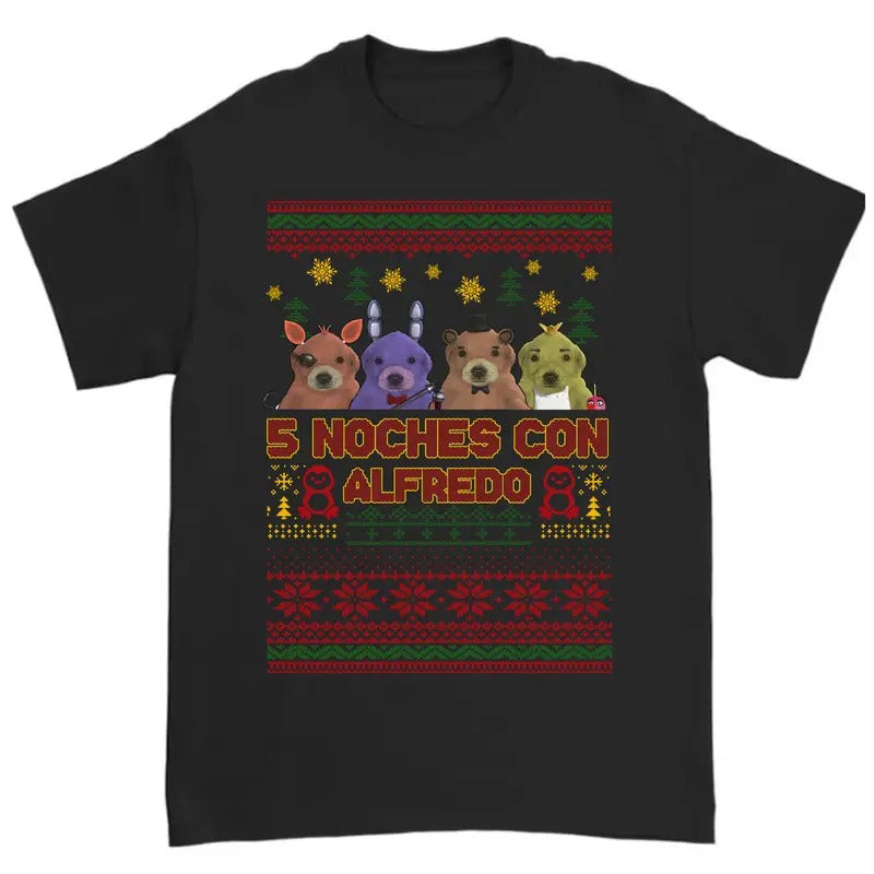 Ugly Christmas 5 Noches Con Alfredo Tshirt Unisex T Shirt For Men And Women Hoodie, Sweatshirt | InkThreadWorks.com