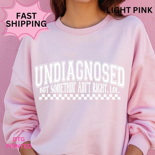 Undiagnosed but Something Ain't Right Sweatshirt ~ Unisex Apparel Relaxed Fit Printed in the USA Clothing Womenswear...
