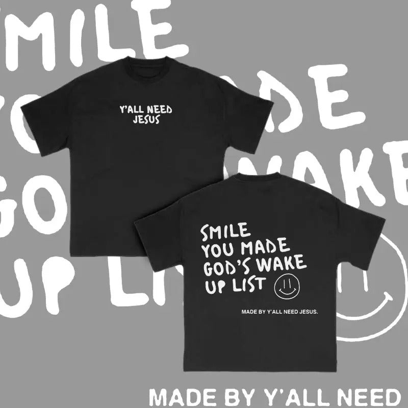 Unisex 100% Cotton Smile You Made God's Wake Up List Print T-shirt Crewneck Menswear Hoodie, Sweatshirt | InkThreadWorks.com