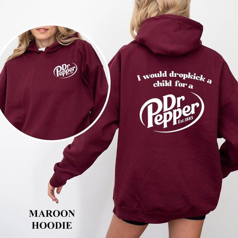 [Up To 5XL] I would dropkick a child for a Pepper Can, Dr, Baby Pink T- Shirt, Hoodie & Sweater, Perfect Gift, Favorite...