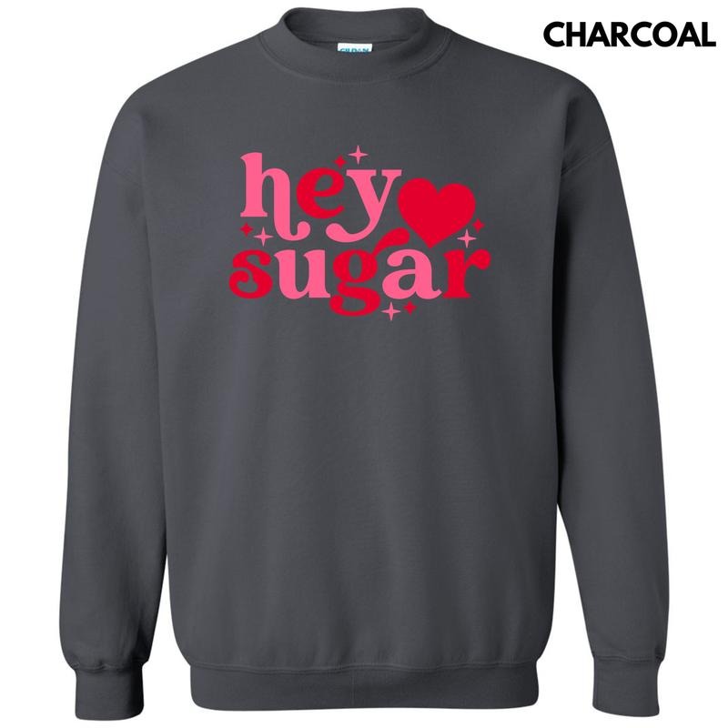 Valentine Hey Sugar Sweatshirt 'NLB' T-Shirts, Hoodie | InkThreadWorks.com