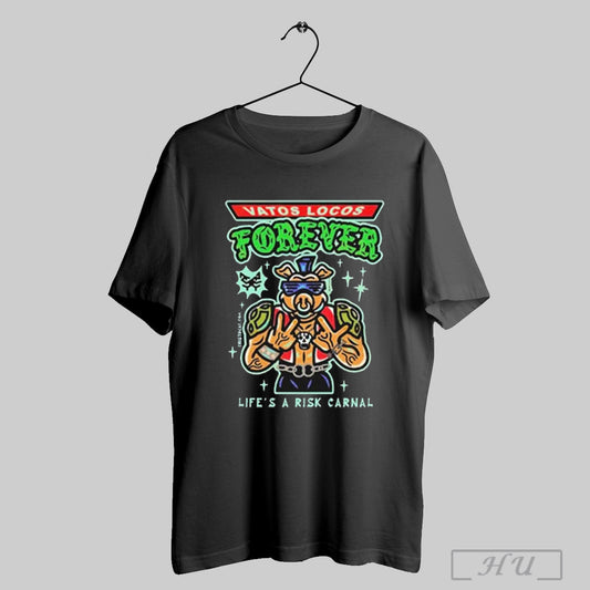 Vatos Locos Forever Cristocat Likes A Risk Carnal T Shirts
