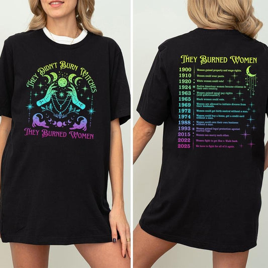 Ver 2025,They Didn't Burn Witches They Burned Women T-Shirt, Feminist Witch T-Shirt, Bury The Patriarchy, Women's Rights T-Shirt