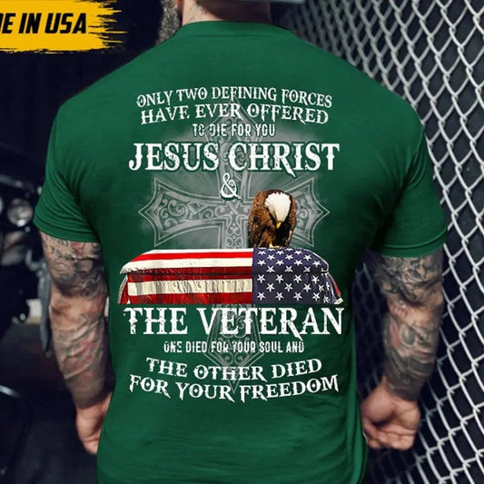 Veteran Shirt Only Two Defining Forces Have Ever Offered, Jesus Christ Shirt, Veteran T Shirt For Dad, Gift For Veteran,...