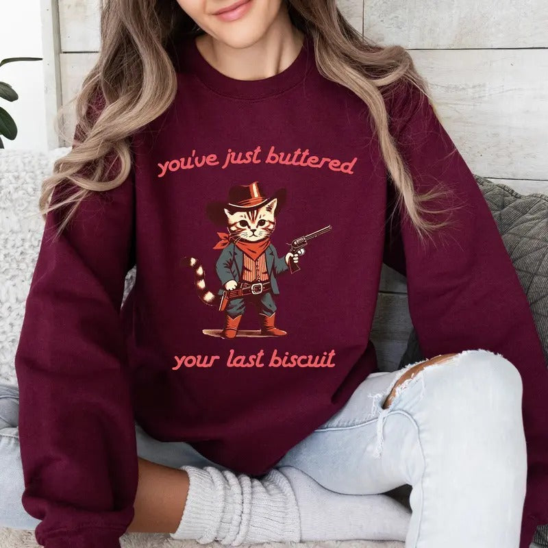 Vintage Cat You've Just Buttered Your Last Biscuit Sweater, Funny Cowboy Cat Meowdy Partner Last Haw Shirt Hoodie, Sweatshirt