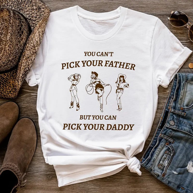 Vintage Cowgirl Pick Your Daddy Shirt, Western Style Girl Fun Rodeo Tee, Perfect Gift for Country Girls Hoodie, Sweatshirt