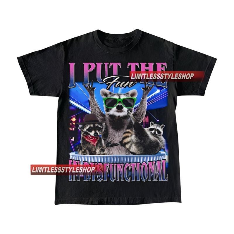 Vintage I Put The Fun In Dysfunctional T-Shirt, Unisex Man and Women Graphic Tee, Raccoon Meme Shirt, Funny T Shirt