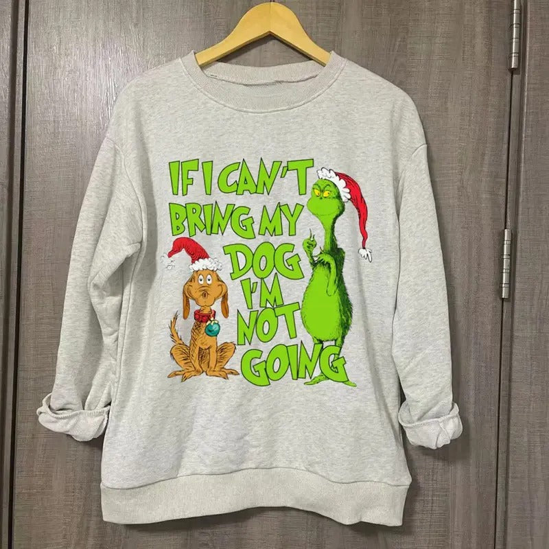 Vintage If I Can't Bring My Dog I'm Not Going Graphic Tee - Funny Gr1nch Movie Shirt - Christian Christmas - Christmas Party - Christmas Gifts - Santa Claus