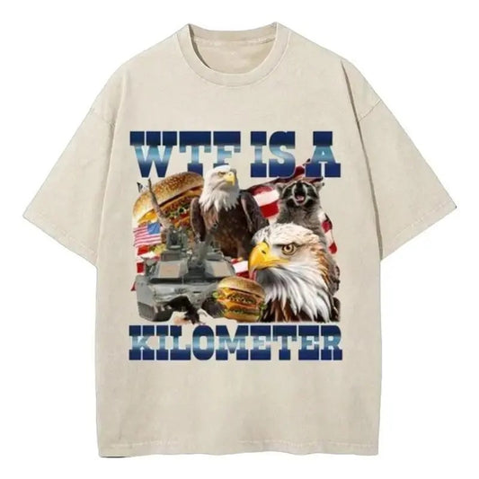 WTF is a Killometer Shirt, 4th Of July Meme Comfort Shirt, Day gift, Funny Shirt, Cute, Gift For Women and Man Unisex T-Shirt, Top Womenswear