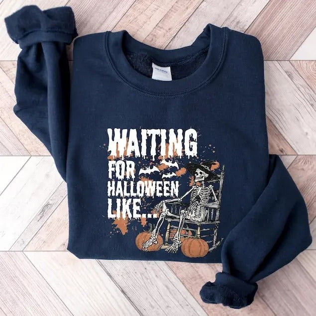 Waiting For Halloween Like Sweatshirt, Halloween Hoodie, Skeleton Spooky Season Pumpkin Shirt, Skeleton Halloween Tee,...