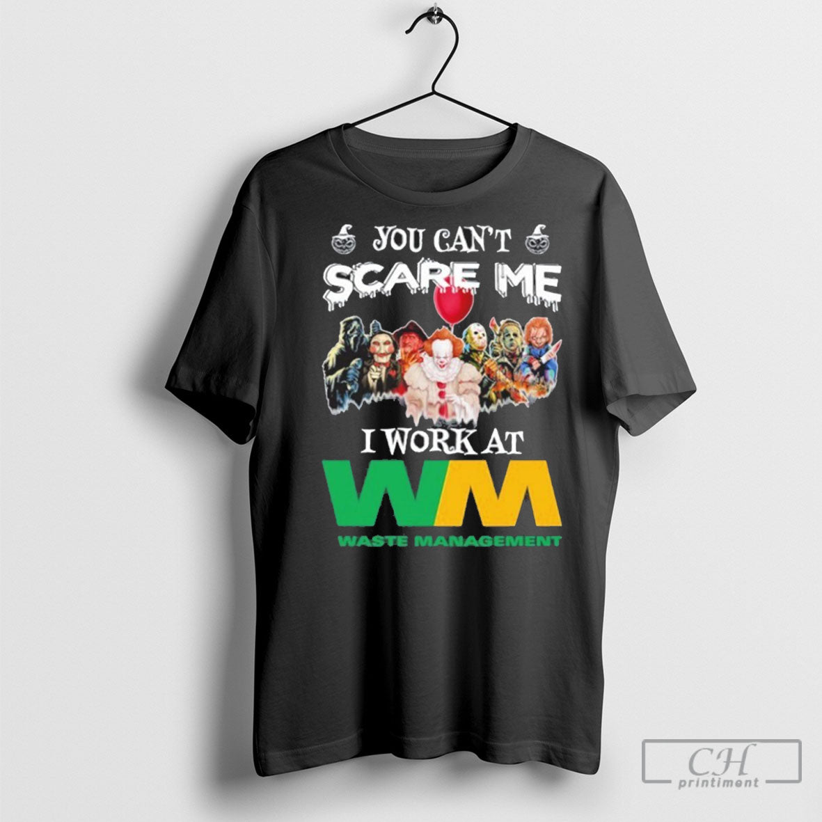 Waste Management You Cant Scare Me I Work At Waste Management Shirt Tee Shirts