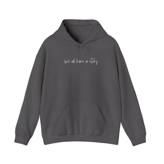 We All Have A Story Hoodie T-Shirts, Sweatshirt | InkThreadWorks.com