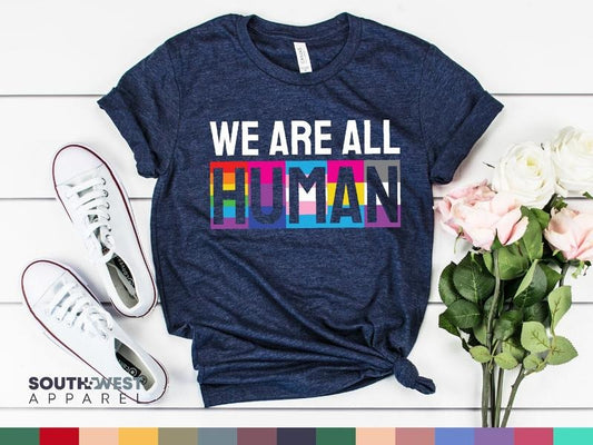 We Are All Human T Shirt Hoodie Sweater Gay Lesbian Bisexual Transgender Pansexual Tee LGBTQ Flag Shirt Pride Month...