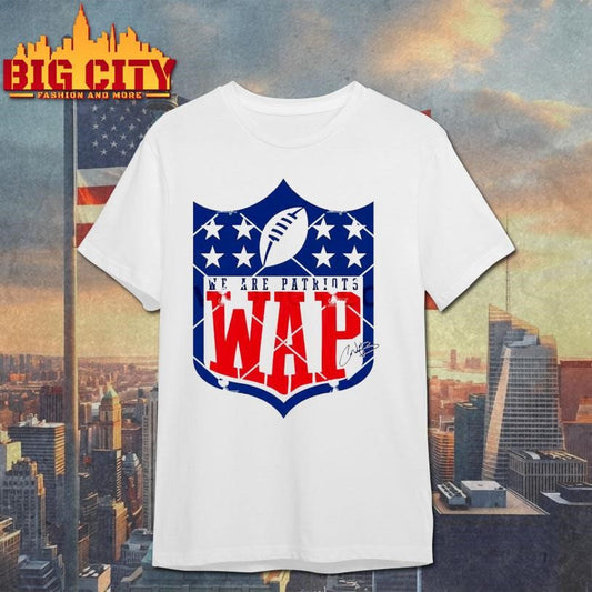 We Are Patriots WAP Football Design Shirt