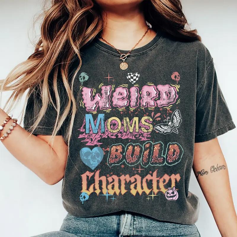 Weird Moms Build Character - Comfort Colors Graphic Tee Menswear