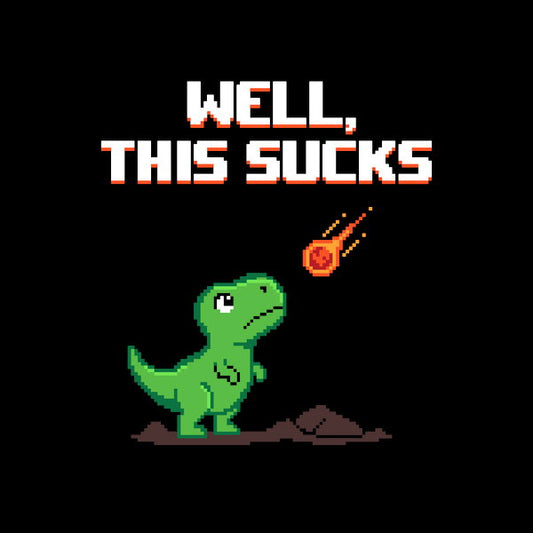 Well This Sucks Funny Pixel Art