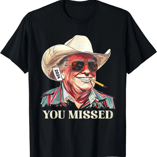 Western Trump Cowboy You Missed T-Shirt | Unisex Cotton Tee Gift | Full Size Hoodie, Sweatshirt | InkThreadWorks.com
