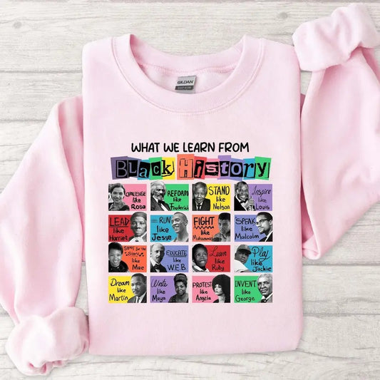 What We Learn From Black History Shirt, Black Lives Matter Shirt, Black History Month, Human Rights Shirt, BLM Sweatshirt...