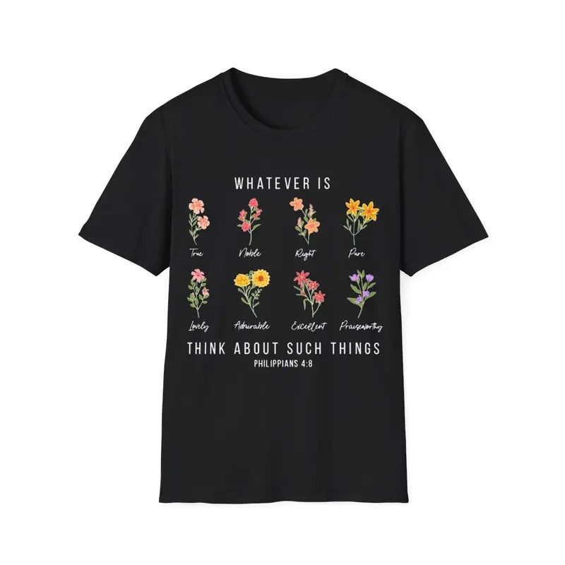 Whatever Is Think About Such Things Wildflower Philippians T-Shirt Hoodie, Sweatshirt | InkThreadWorks.com
