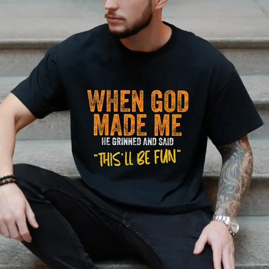 When God Made Me Funny Tee Pure Cotton Casual Style Crew Neck Short Sleeve T-Shirt Tops Trendy for Women for Men, Perfect Gift
