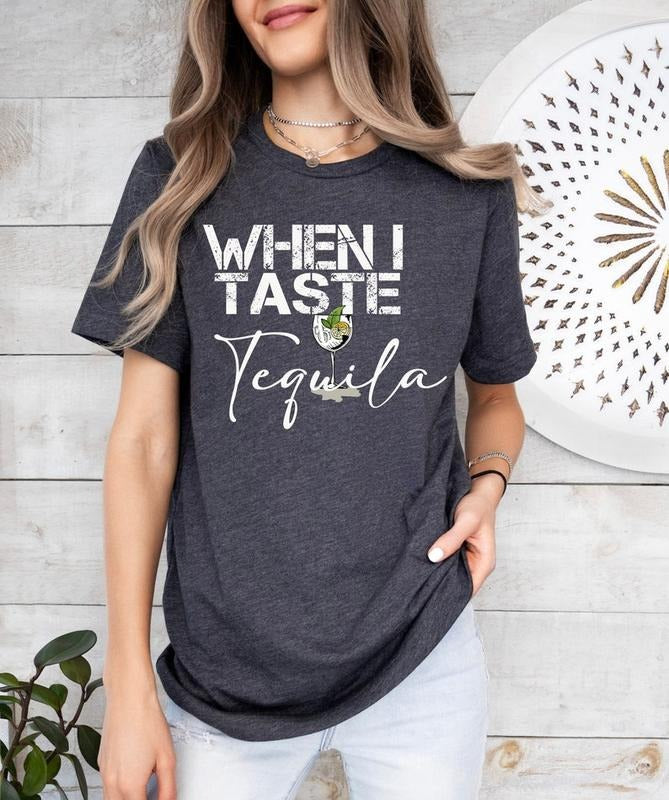 When I Taste Tequila Shirt,Girls Country Music,Tequila Shirt,Women Country Tee,Country Music Shirt,Country Concert shirt,...